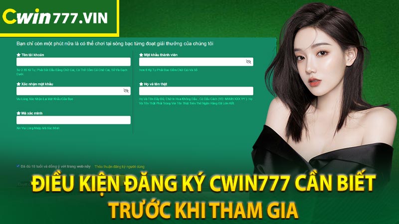 Điều kiện đăng ký cwin777 cần biết trước khi tham gia
