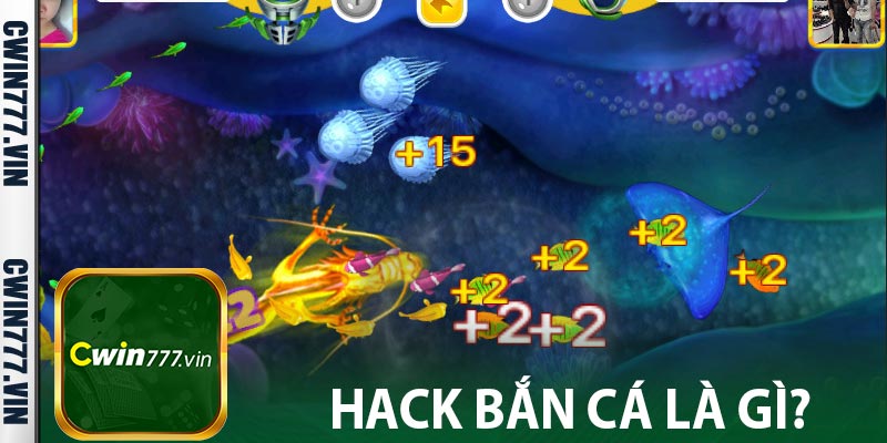 Hack bắn cá là gì?