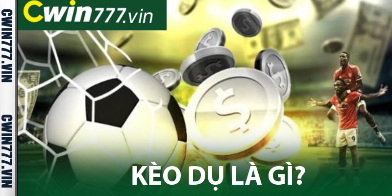 Kèo dụ là gì?
