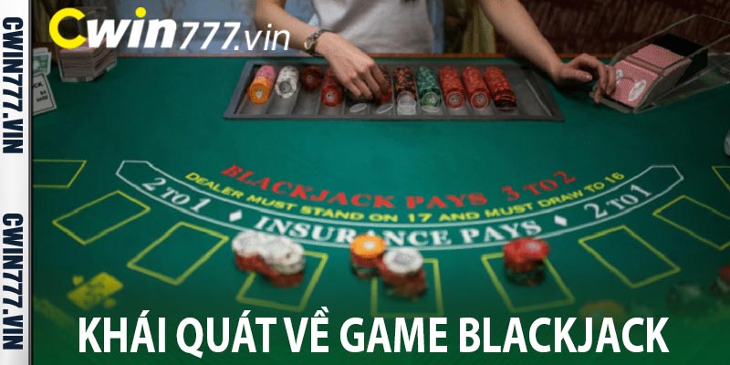 Khái quát về game Blackjack