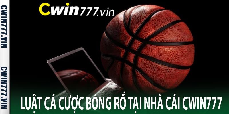 Luật cá cược bóng rổ tại nhà cái CWIN777