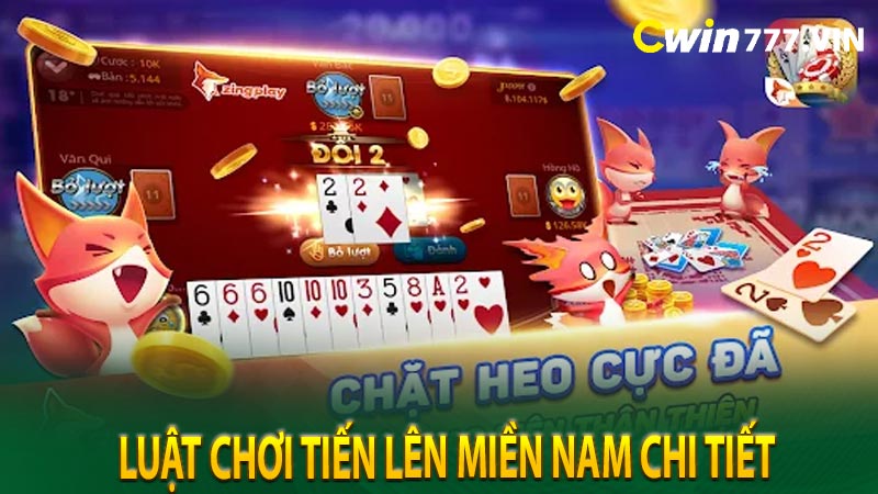 Luật chơi tiến lên miền Nam chi tiết 