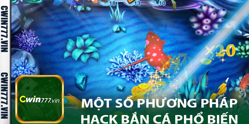 Một số phương pháp hack bắn cá phổ biến