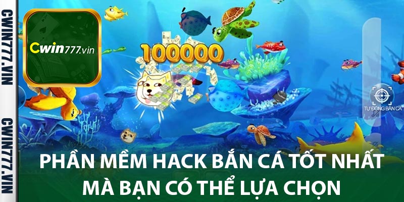 Phần mềm hack bắn cá tốt nhất mà bạn có thể lựa chọn