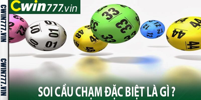 Soi cầu chạm đặc biệt là gì ?