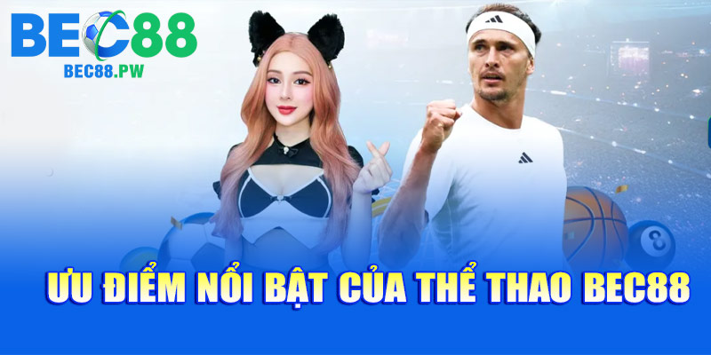 Ưu điểm nổi bật của thể thao Bec88