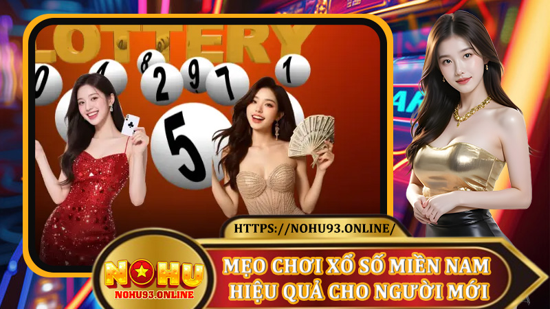 Mẹo Chơi Xổ Số Miền Nam Hiệu Quả Cho Người Mới