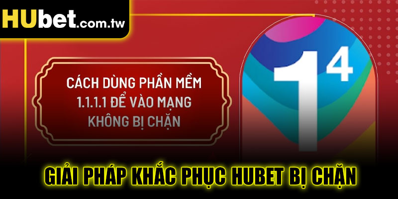Giải pháp khắc phục Hubet bị chặn