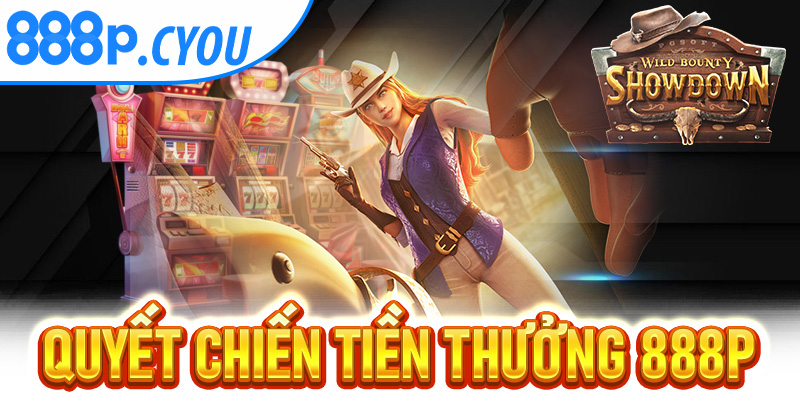 Quyết Chiến Tiền Thưởng 888P