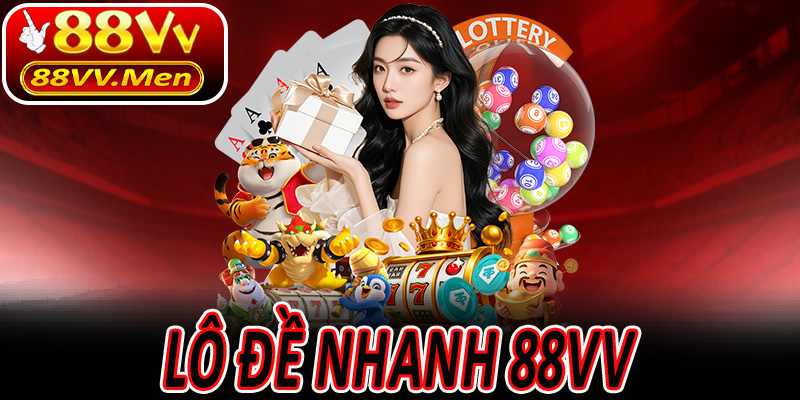 Lô Đề Nhanh 88VV