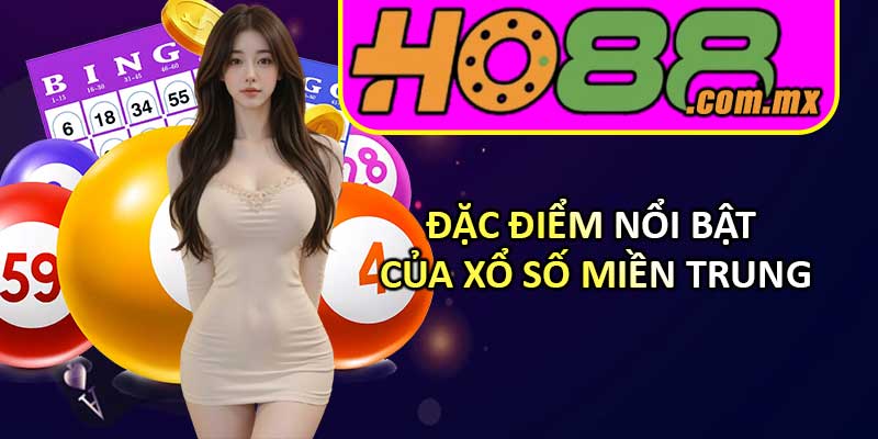 Đặc điểm nổi bật của Xổ Số Miền Trung