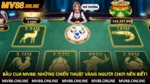 Bầu Cua MV88: Những Chiến Thuật Vàng Người Chơi Nên Biết!
