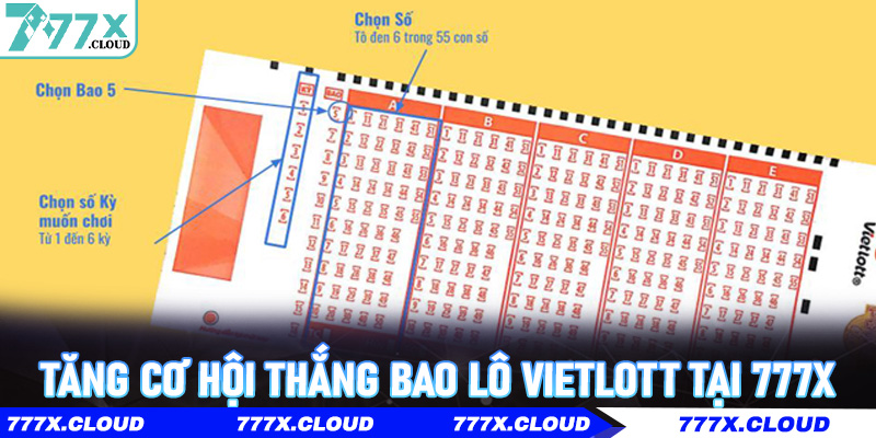 Tăng cơ hội thắng Bao Lô Vietlott tại 777x
