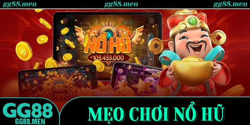 Mẹo Chơi Nổ Hũ – Hiểu Game Trước Khi Khám Phá
